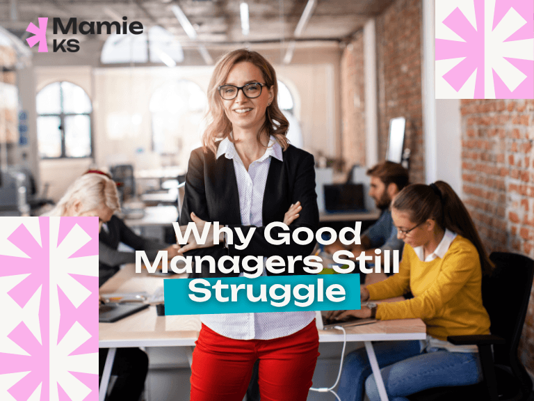 You Already Know What Good Management Looks Like. You Just Don’t Have the Bandwith to Do it.