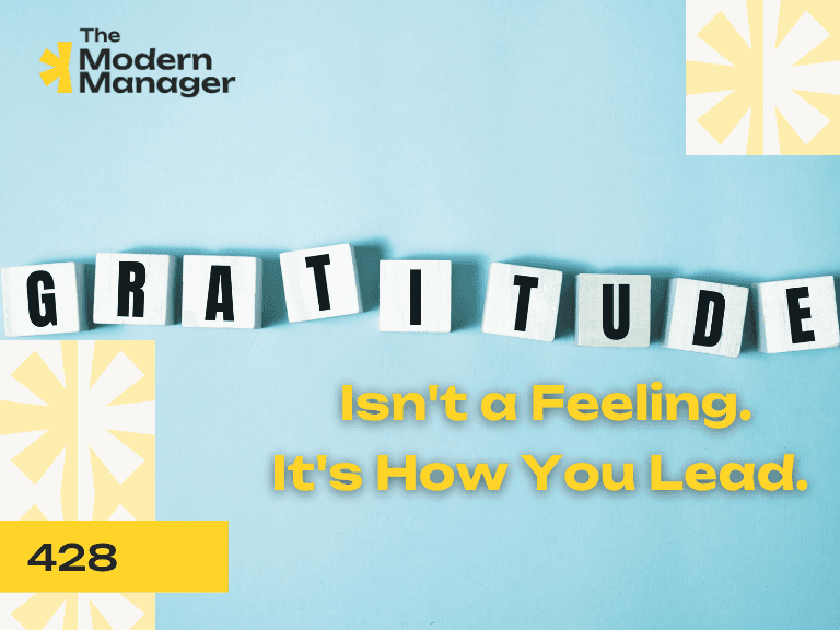 Gratitude Isn't a Feeling. It's How You Lead.