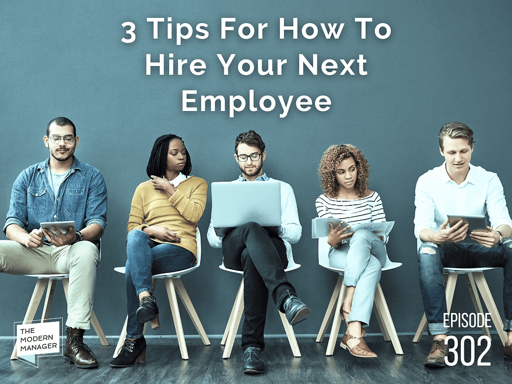 3 Tips For How To Hire Your Next Employee