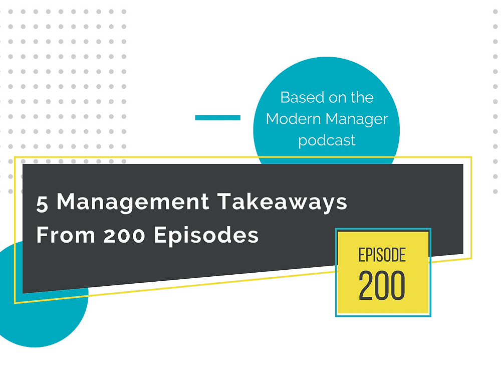 5 Management Takeaways From 200 Episodes