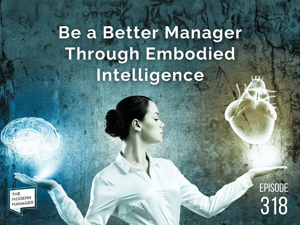Be a Better Manager Through Embodied Intelligence