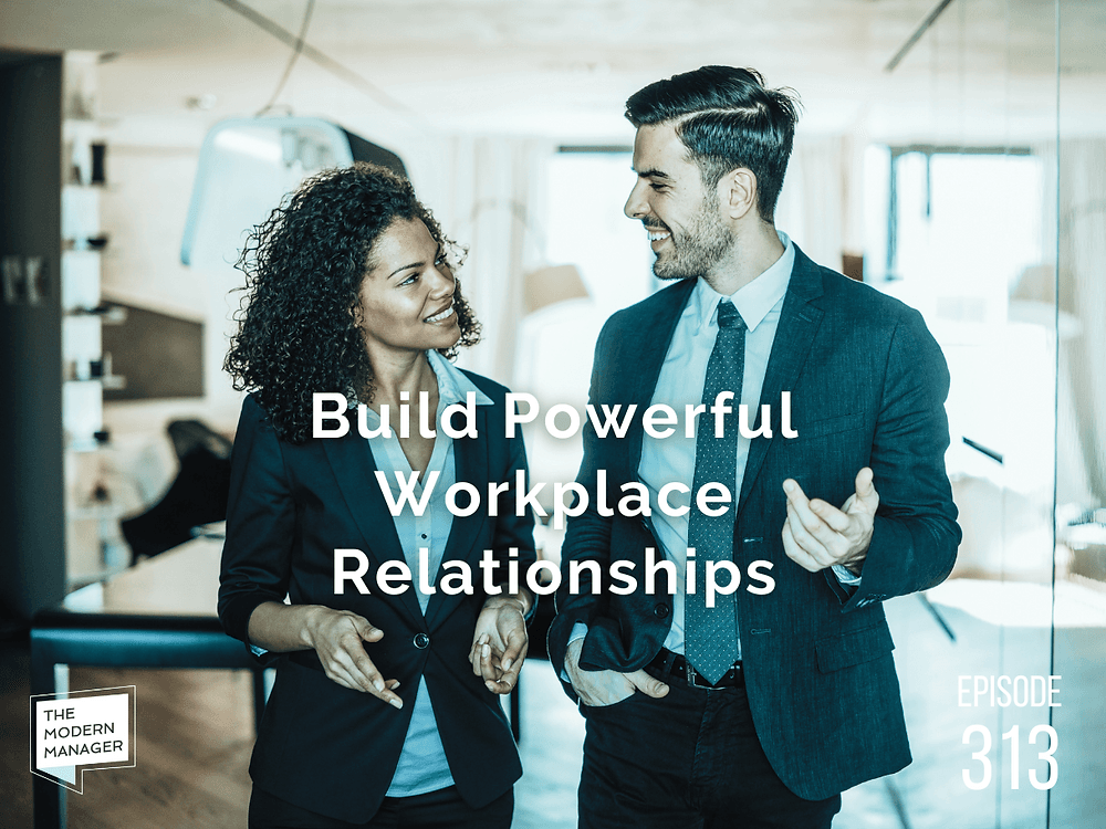 Build Powerful Workplace Relationships