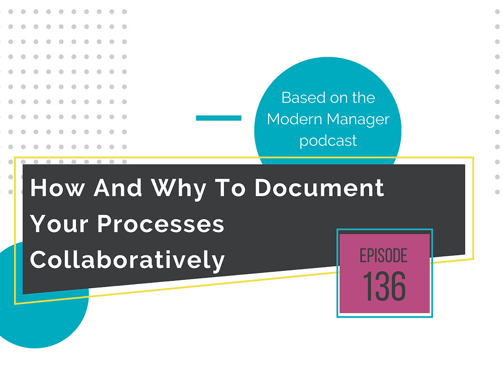 How And Why To Document Your Processes Collaboratively