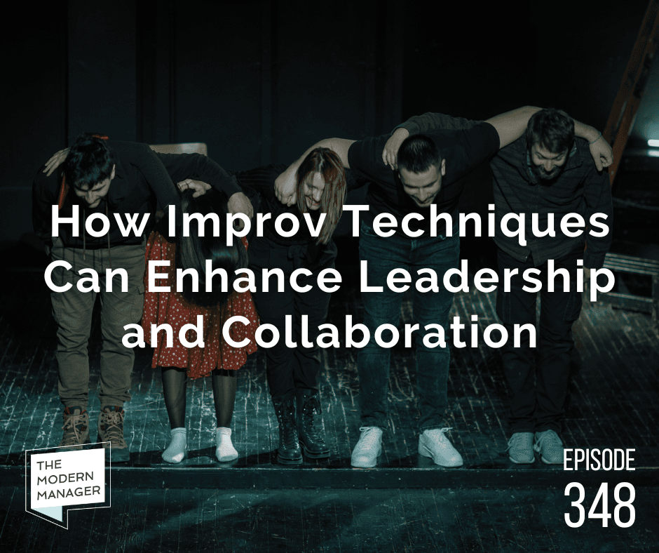 How Improv Techniques Can Enhance Leadership and Collaboration
