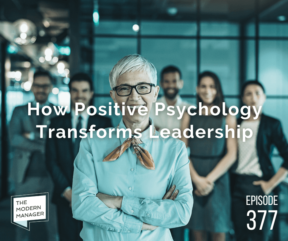 How Positive Psychology Transforms Leadership