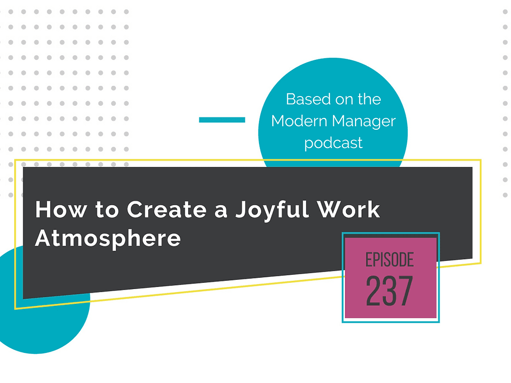How to Create a Joyful Work Atmosphere
