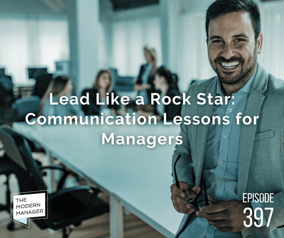 Lead Like a Rock Star: Communication Lessons for Managers
