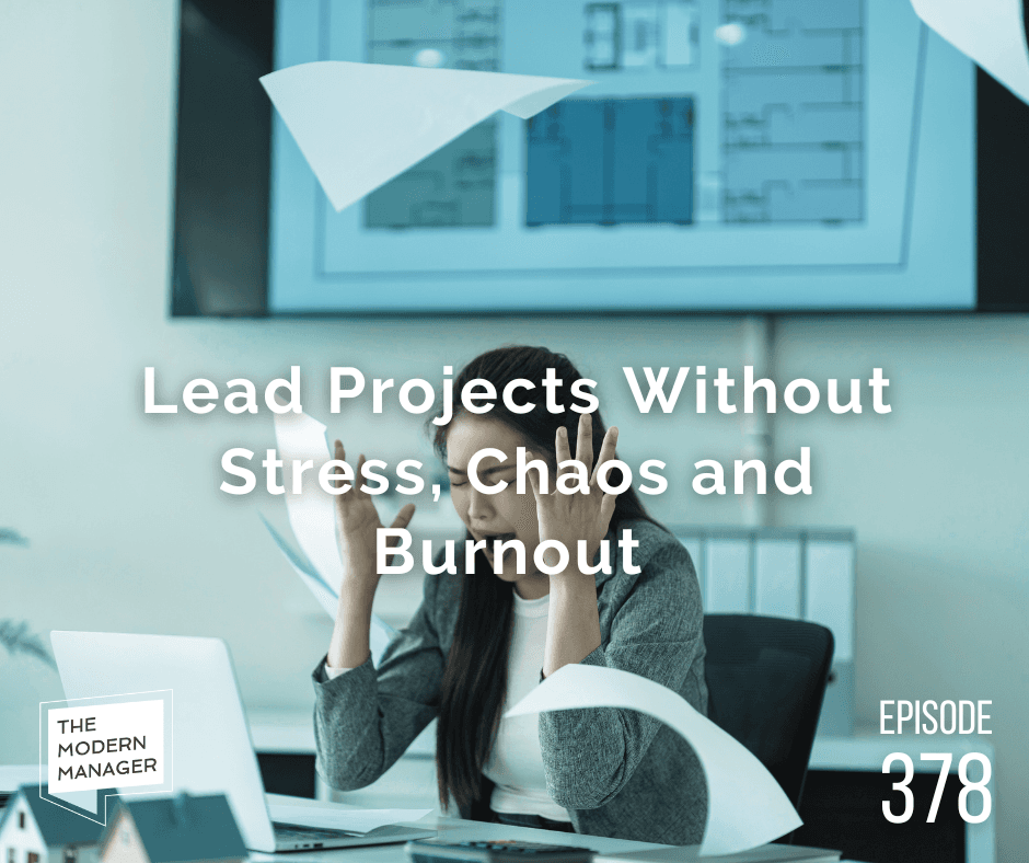 Lead Projects Without Stress, Chaos and Burnout