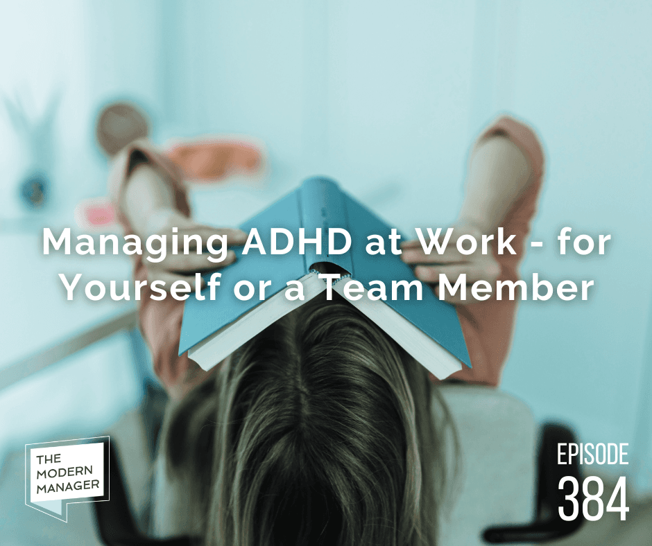 Managing ADHD at Work - for Yourself or a Team Member