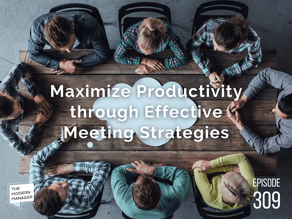 Maximize Productivity through Effective Meeting Strategies