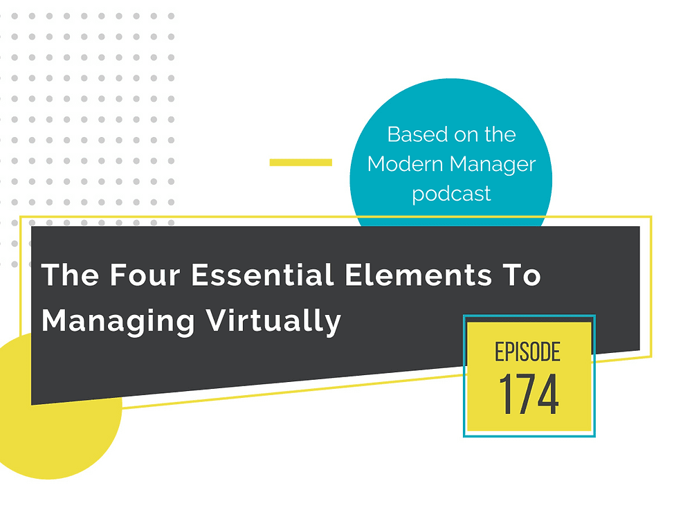 The Four Essential Elements To Managing Virtually