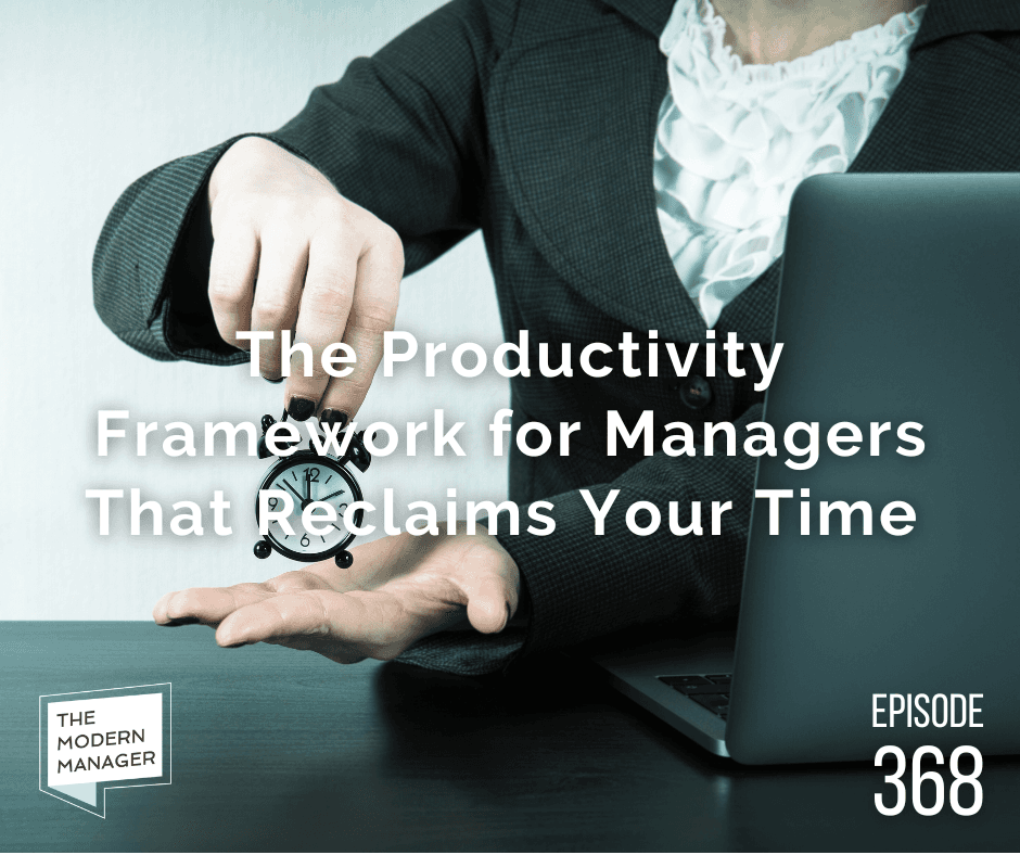 The Productivity Framework for Managers That Reclaims Your Time