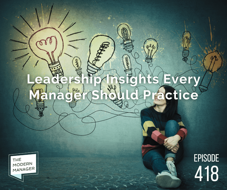 Leadership Insights Every Manager Should Practice