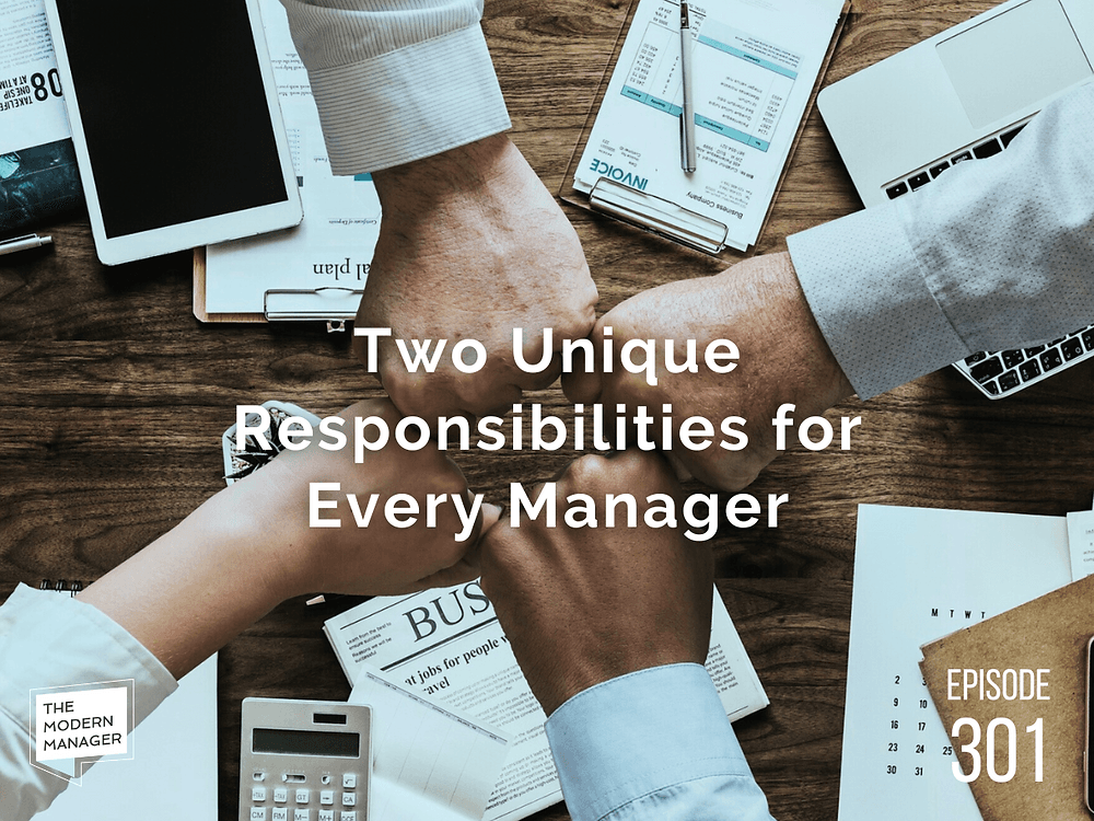 Two Unique Responsibilities for Every Manager