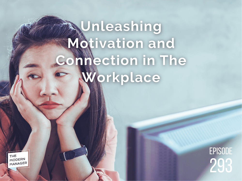 Unleashing Motivation and Connection in The Workplace