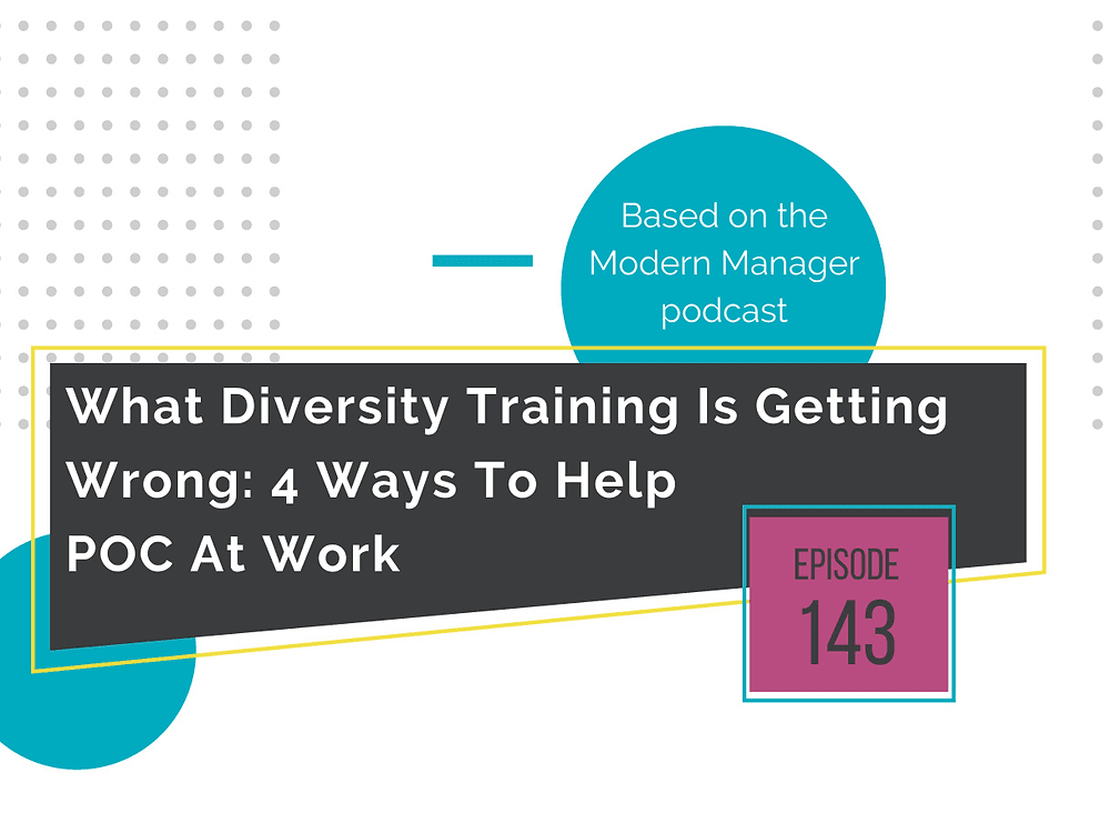 What Diversity Training Is Getting Wrong: 4 Ways To Help POC At Work