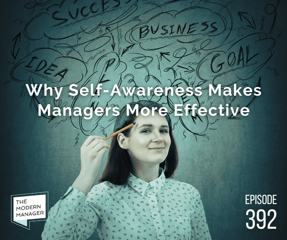 Why Self-Awareness Makes Managers More Effective