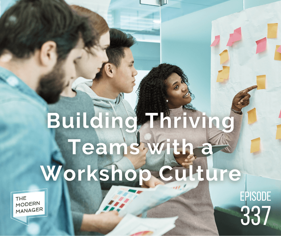 Building Thriving Teams with a Workshop Culture