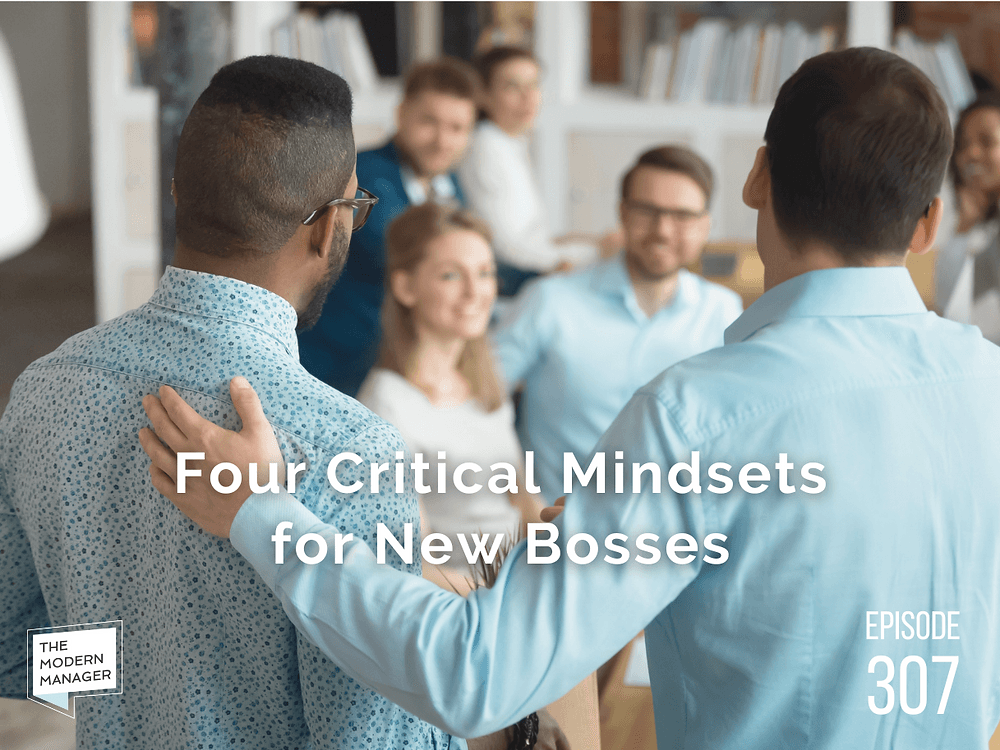 Four Critical Mindsets For New Bosses