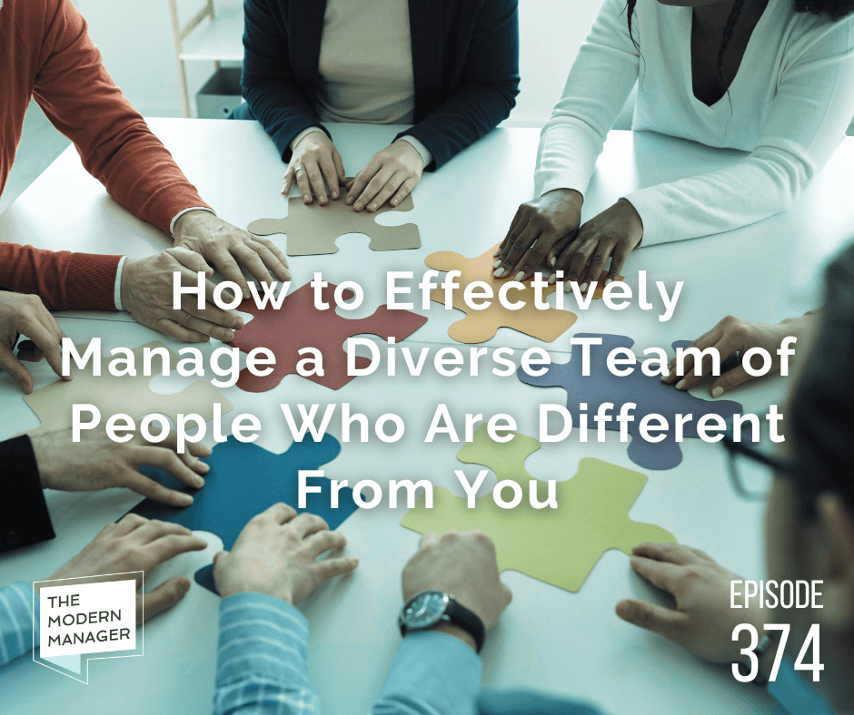 How to Effectively Manage a Diverse Team of People Who Are Different From You
