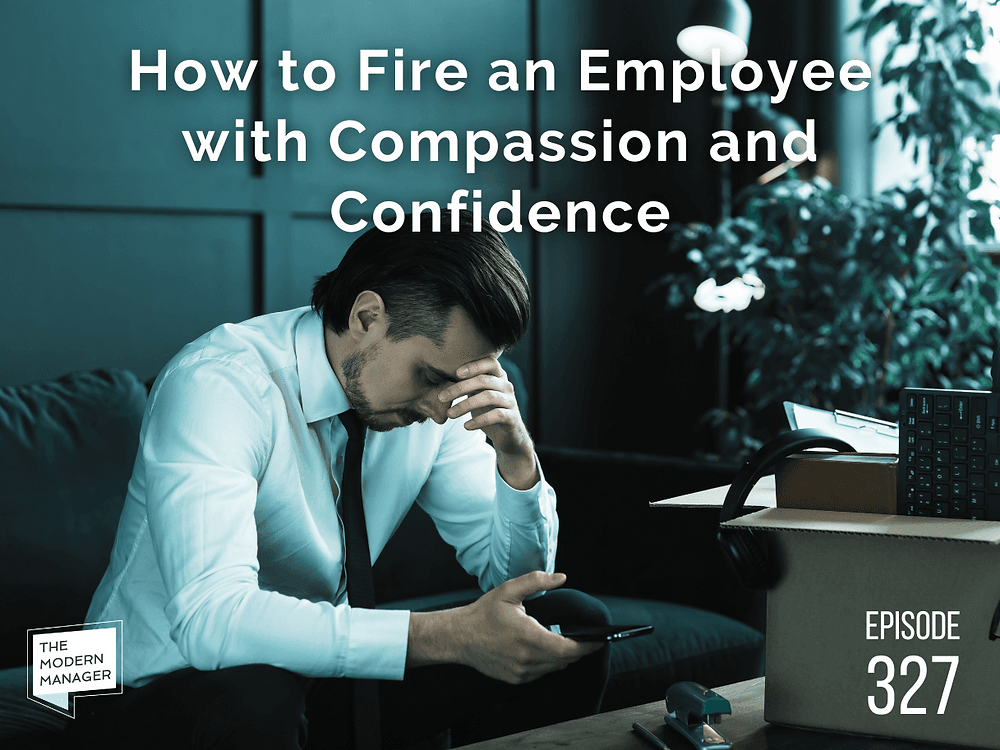How to Fire an Employee with Compassion and Confidence