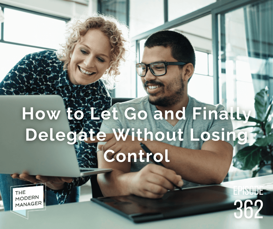 How to Let Go and Finally Delegate Without Losing Control