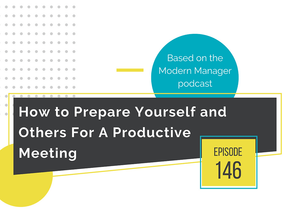 How to Prepare Yourself and Others For A Productive Meeting