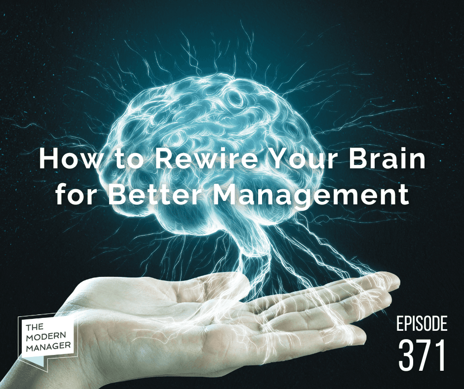 How to Rewire Your Brain for Better Management