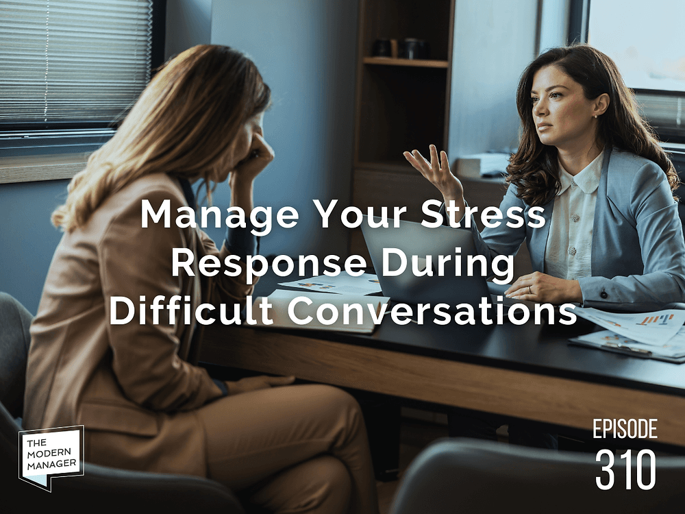 Manage Your Stress Response During Difficult Conversations