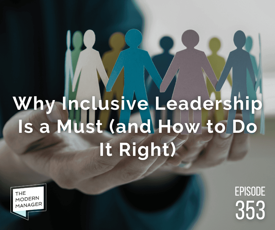 Why Inclusive Leadership Is a Must (and How to Do It Right)